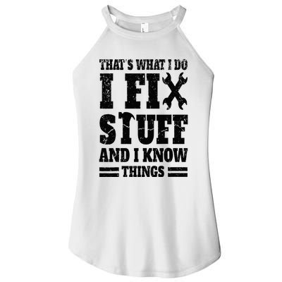 That's What I Do I Fix Stuff And I Know Things Women’s Perfect Tri Rocker Tank