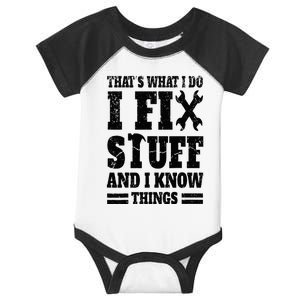 That's What I Do I Fix Stuff And I Know Things Infant Baby Jersey Bodysuit