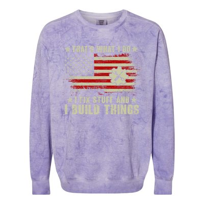 Thats What I Do I Fix Stuff And I Build Things American Flag Colorblast Crewneck Sweatshirt