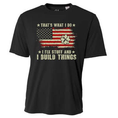 Thats What I Do I Fix Stuff And I Build Things American Flag Cooling Performance Crew T-Shirt