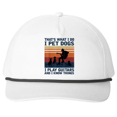 That's What I Do I Pet Dogs I Play Guitars And I Know Things Snapback Five-Panel Rope Hat