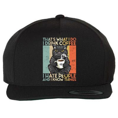 Thats What I Do I Drink Coffee I Hate People And I Know Cat Wool Snapback Cap