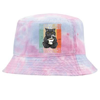 Thats What I Do I Drink Coffee I Hate People And I Know Cat Tie-Dyed Bucket Hat