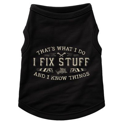 ThatS What I Do I Fix Stuff And I Know Things Funny Dad Doggie Tank