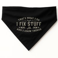 ThatS What I Do I Fix Stuff And I Know Things Funny Dad USA-Made Doggie Bandana