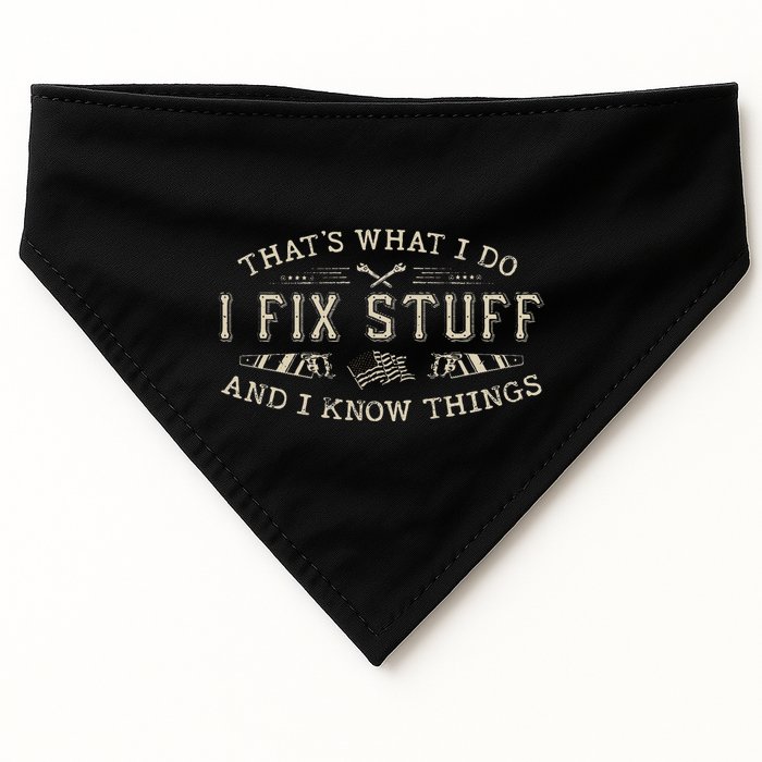 ThatS What I Do I Fix Stuff And I Know Things Funny Dad USA-Made Doggie Bandana