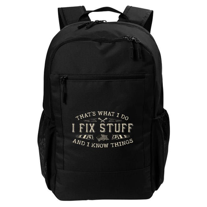 ThatS What I Do I Fix Stuff And I Know Things Funny Dad Backpack