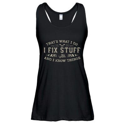 ThatS What I Do I Fix Stuff And I Know Things Funny Dad Ladies Essential Flowy Tank