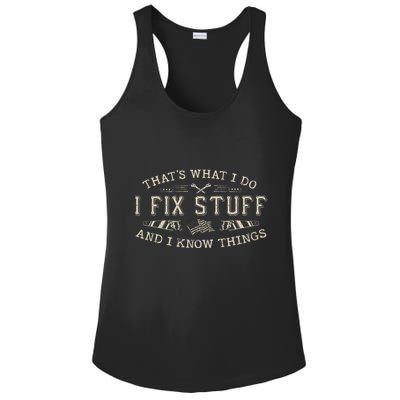 ThatS What I Do I Fix Stuff And I Know Things Funny Dad Ladies PosiCharge Competitor Racerback Tank