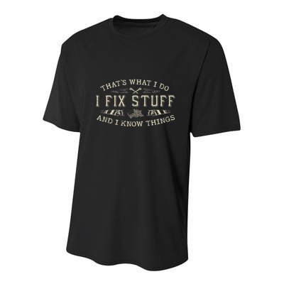 ThatS What I Do I Fix Stuff And I Know Things Funny Dad Youth Performance Sprint T-Shirt