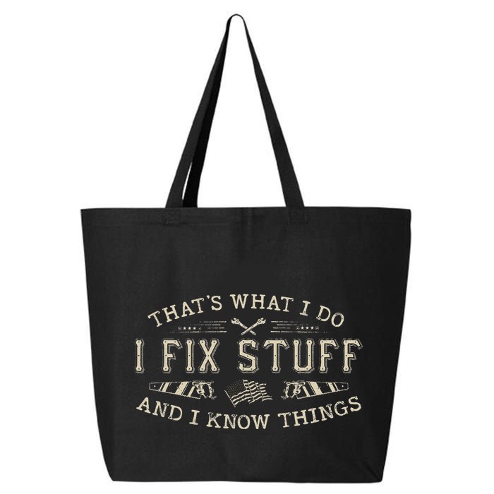 ThatS What I Do I Fix Stuff And I Know Things Funny Dad 25L Jumbo Tote