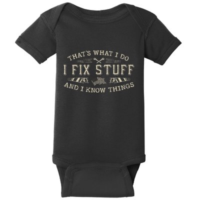 ThatS What I Do I Fix Stuff And I Know Things Funny Dad Baby Bodysuit