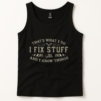 ThatS What I Do I Fix Stuff And I Know Things Funny Dad Tank Top