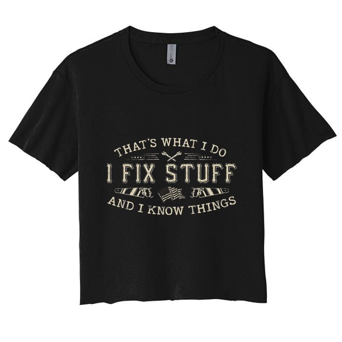 ThatS What I Do I Fix Stuff And I Know Things Funny Dad Crop Top