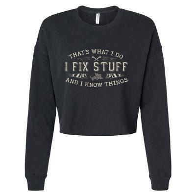 ThatS What I Do I Fix Stuff And I Know Things Funny Dad Cropped Pullover Crew
