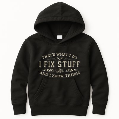 ThatS What I Do I Fix Stuff And I Know Things Funny Dad Kids Hoodie