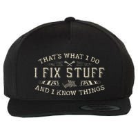 ThatS What I Do I Fix Stuff And I Know Things Funny Dad Wool Snapback Cap