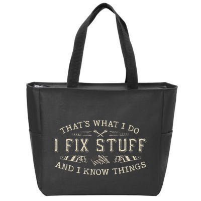 ThatS What I Do I Fix Stuff And I Know Things Funny Dad Zip Tote Bag