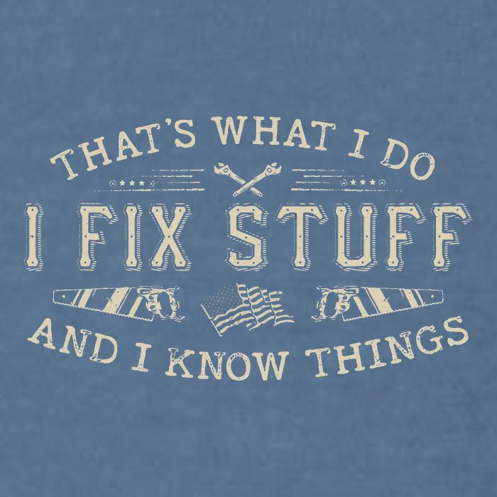 ThatS What I Do I Fix Stuff And I Know Things Funny Dad Garment-Dyed Sweatshirt