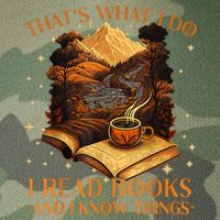 That's What I Do I Read Books And I Know Things Reading Legacy Tie Dye Trucker Hat