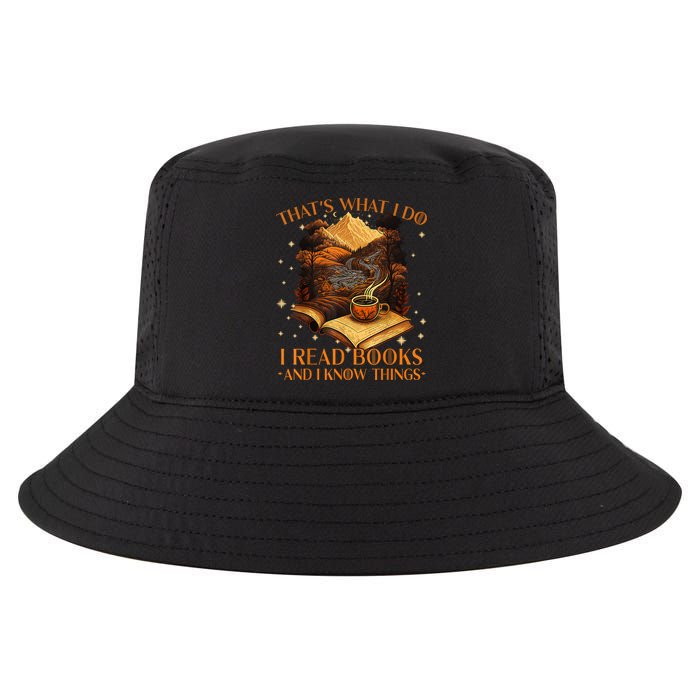 That's What I Do I Read Books And I Know Things Reading Cool Comfort Performance Bucket Hat