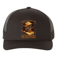 That's What I Do I Read Books And I Know Things Reading Yupoong Adult 5-Panel Trucker Hat