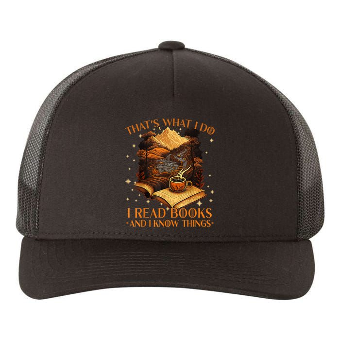 That's What I Do I Read Books And I Know Things Reading Yupoong Adult 5-Panel Trucker Hat