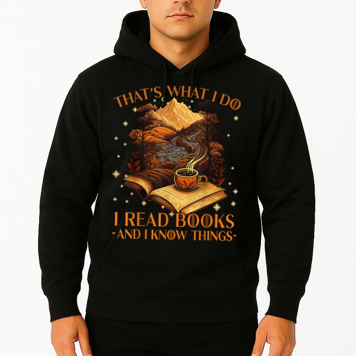 That's What I Do I Read Books And I Know Things Reading Hoodie