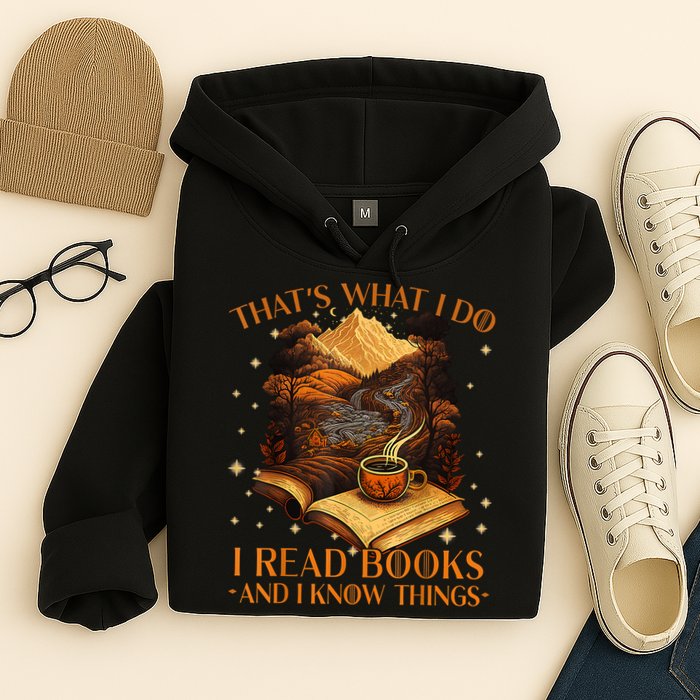 That's What I Do I Read Books And I Know Things Reading Hoodie
