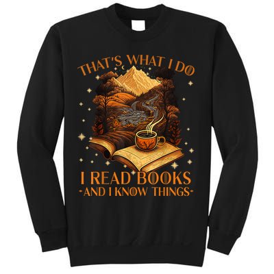 That's What I Do I Read Books And I Know Things Reading Sweatshirt