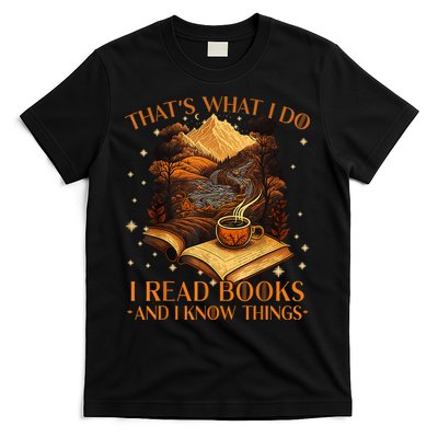 That's What I Do I Read Books And I Know Things Reading T-Shirt