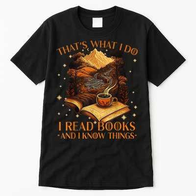 That's What I Do I Read Books And I Know Things Reading Tall T-Shirt
