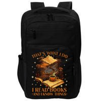 That's What I Do I Read Books And I Know Things Reading Impact Tech Backpack