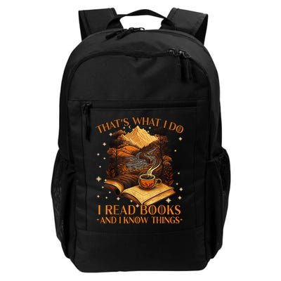 That's What I Do I Read Books And I Know Things Reading Backpack
