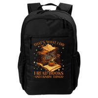 That's What I Do I Read Books And I Know Things Reading Backpack