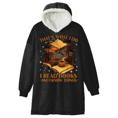 That's What I Do I Read Books And I Know Things Reading Hooded Wearable Blanket