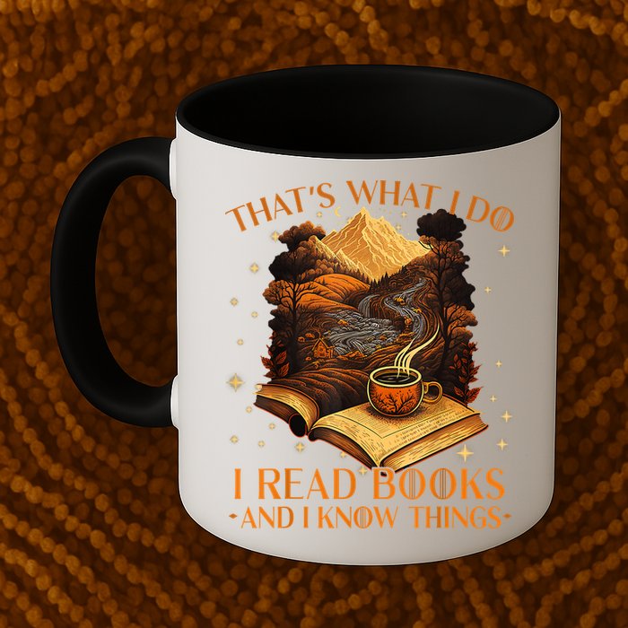 That's What I Do I Read Books And I Know Things Reading Mug