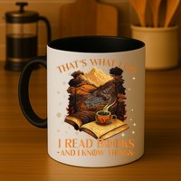 That's What I Do I Read Books And I Know Things Reading Mug
