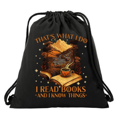That's What I Do I Read Books And I Know Things Reading Drawstring Bag