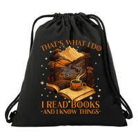 That's What I Do I Read Books And I Know Things Reading Drawstring Bag