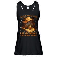 That's What I Do I Read Books And I Know Things Reading Ladies Essential Flowy Tank