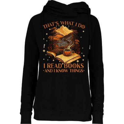 That's What I Do I Read Books And I Know Things Reading Womens Funnel Neck Pullover Hood