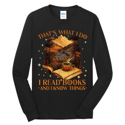That's What I Do I Read Books And I Know Things Reading Tall Long Sleeve T-Shirt