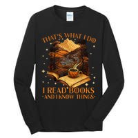 That's What I Do I Read Books And I Know Things Reading Tall Long Sleeve T-Shirt
