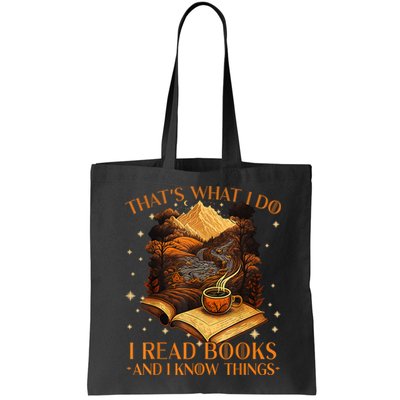 That's What I Do I Read Books And I Know Things Reading Bag