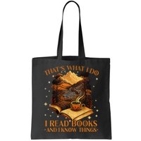 That's What I Do I Read Books And I Know Things Reading Bag