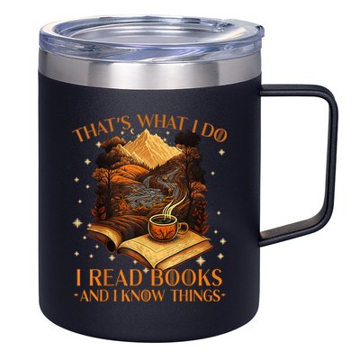 That's What I Do I Read Books And I Know Things Reading 12oz Stainless Steel Coffee Mug
