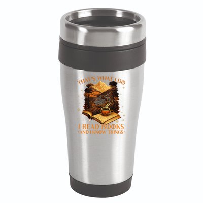 That's What I Do I Read Books And I Know Things Reading 16oz Travel Tumbler