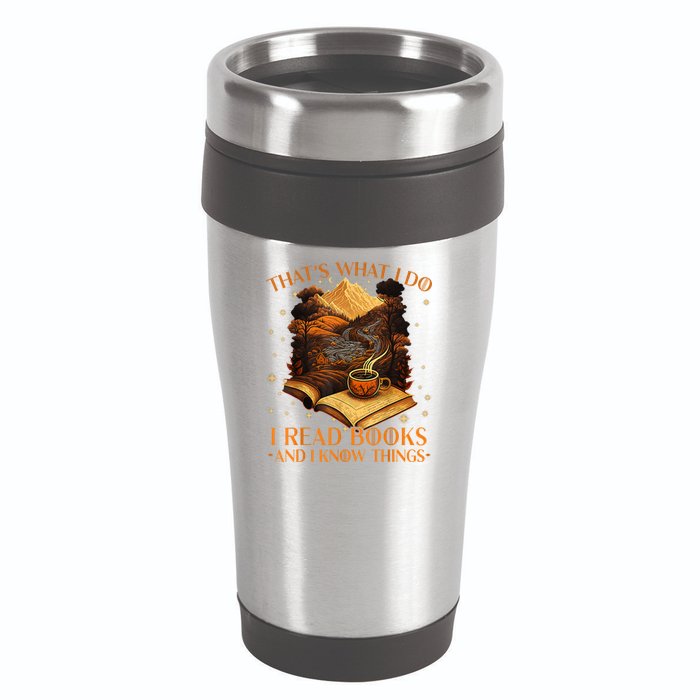 That's What I Do I Read Books And I Know Things Reading 16oz Travel Tumbler
