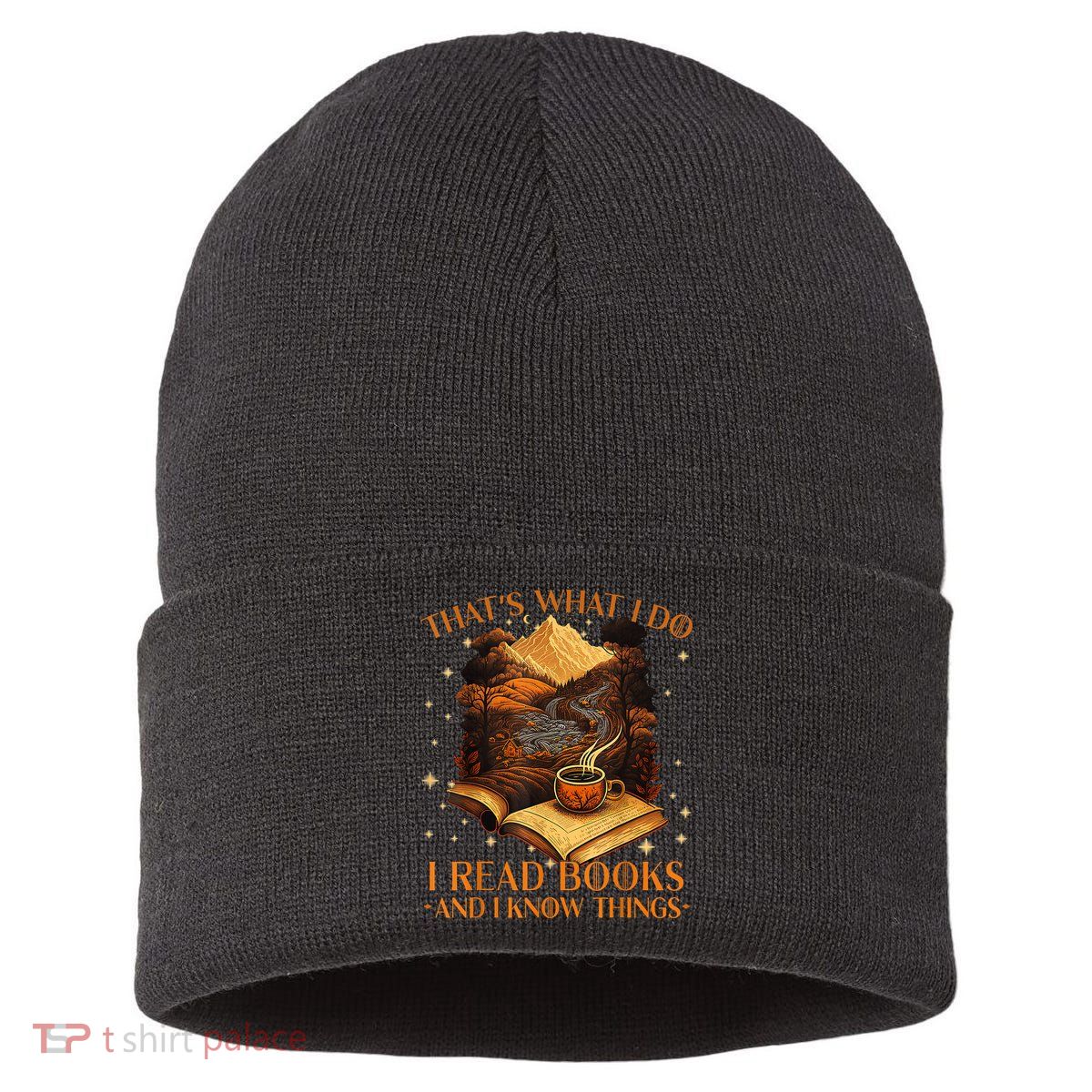 That's What I Do I Read Books And I Know Things Reading Sustainable Knit Beanie